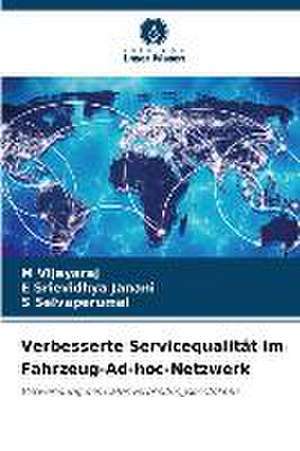 Verbesserte Servicequalität im Fahrzeug-Ad-hoc-Netzwerk de M. Vijayaraj