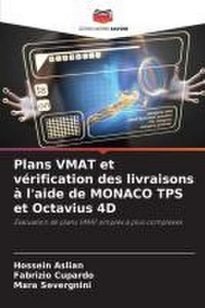 Plans VMAT et vérification des livraisons à l'aide de MONACO TPS et Octavius 4D de Hossein Aslian