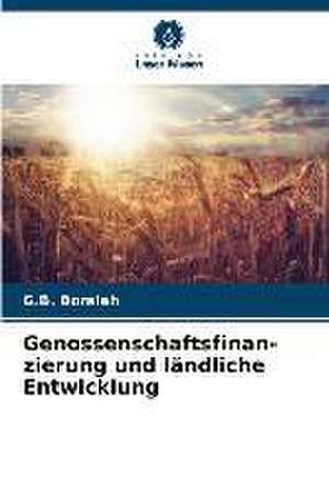 Genossenschaftsfinan-zierung und ländliche Entwicklung de G. B. Boraiah