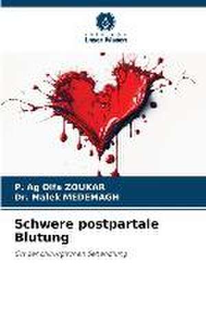 Schwere postpartale Blutung de P. Ag Olfa Zoukar