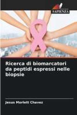 Ricerca di biomarcatori da peptidi espressi nelle biopsie de Jesus Morlett Chavez