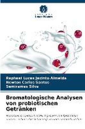 Bromatologische Analysen von probiotischen Getränken de Raphael Lucas Jacinto Almeida