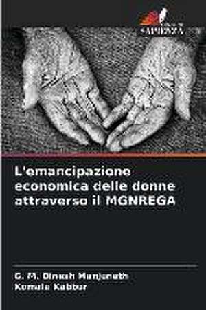 L'emancipazione economica delle donne attraverso il MGNREGA de G. M. Dinesh Manjunath