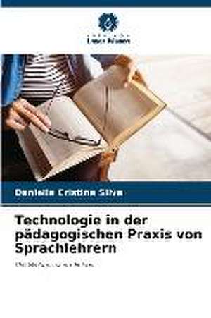 Technologie in der pädagogischen Praxis von Sprachlehrern de Danielle Cristine Silva