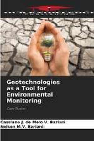 Geotechnologies as a Tool for Environmental Monitoring de Cassiane J. de Melo V. Bariani