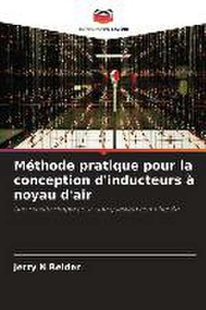 Méthode pratique pour la conception d'inducteurs à noyau d'air de Jerry N Reider