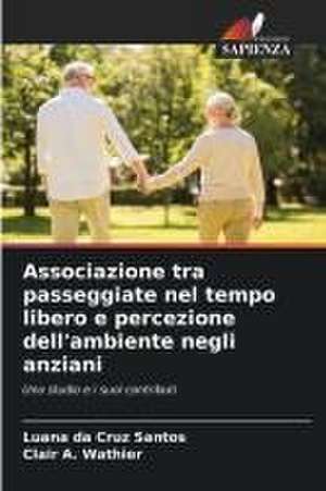 Associazione tra passeggiate nel tempo libero e percezione dell'ambiente negli anziani de Luana Da Cruz Santos