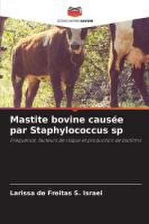 Mastite bovine causée par Staphylococcus sp de Larissa de Freitas S. Israel