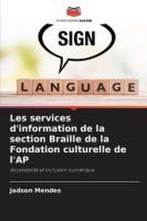 Les services d'information de la section Braille de la Fondation culturelle de l'AP de Jadson Mendes