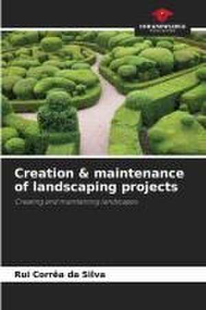 Creation & maintenance of landscaping projects de Rui Corrêa Da Silva