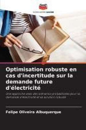 Optimisation robuste en cas d'incertitude sur la demande future d'électricité de Felipe Oliveira Albuquerque