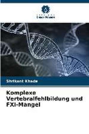 Komplexe Vertebralfehlbildung und FXI-Mangel de Shrikant Khade