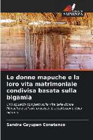 Le donne mapuche e la loro vita matrimoniale condivisa basata sulla bigamia de Sandra Cayupan Constanzo