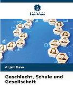 Geschlecht, Schule und Gesellschaft de Anjali Dave