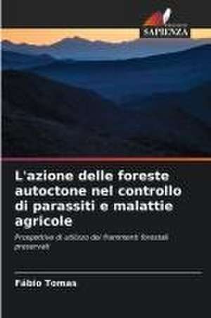 L'azione delle foreste autoctone nel controllo di parassiti e malattie agricole de Fábio Tomas