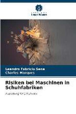 Risiken bei Maschinen in Schuhfabriken de Leandro Fabricio Sena