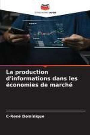 La production d'informations dans les économies de marché de C-René Dominique