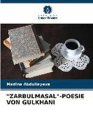 "ZARBULMASAL"-POESIE VON GULKHANI de Madina Abdullayeva