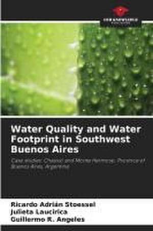 Water Quality and Water Footprint in Southwest Buenos Aires de Ricardo Adrián Stoessel