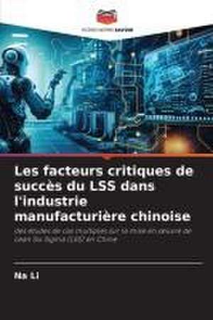 Les facteurs critiques de succès du LSS dans l'industrie manufacturière chinoise de Na Li