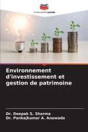 Environnement d'investissement et gestion de patrimoine de Deepak S. Sharma