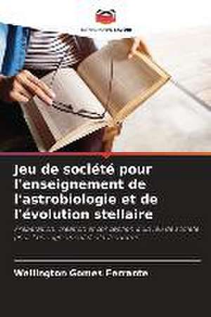 Jeu de société pour l'enseignement de l'astrobiologie et de l'évolution stellaire de Wellington Gomes Ferrante