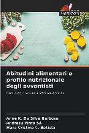 Abitudini alimentari e profilo nutrizionale degli avventisti de Anne K. Da Silva Barbosa