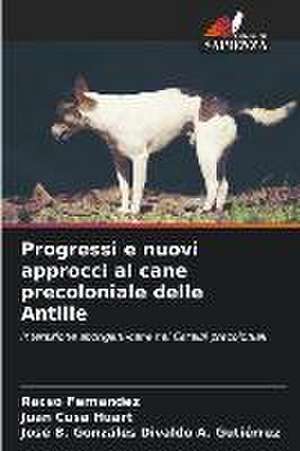 Progressi e nuovi approcci al cane precoloniale delle Antille de Racso Fernandez