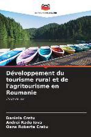 Développement du tourisme rural et de l'agritourisme en Roumanie de Daniela Cretu