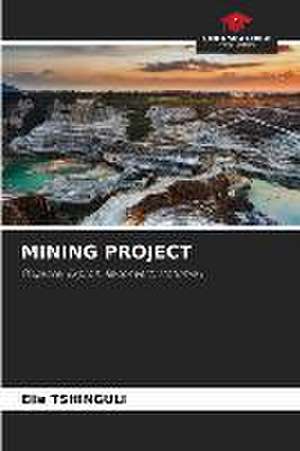 MINING PROJECT de Élie Tshinguli