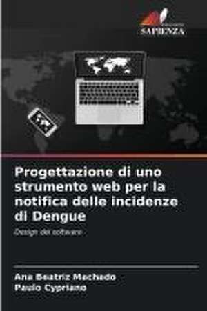 Progettazione di uno strumento web per la notifica delle incidenze di Dengue de Ana Beatriz Machado