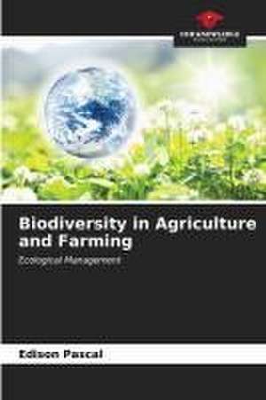 Biodiversity in Agriculture and Farming de Edison Pascal