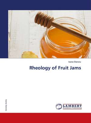 Rheology of Fruit Jams de Ioana Stanciu