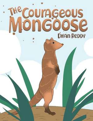 The Courageous Mongoose de Dhan Reddy