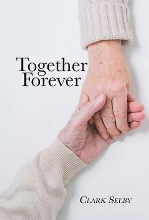 Together Forever (New Edition) de Clark Selby