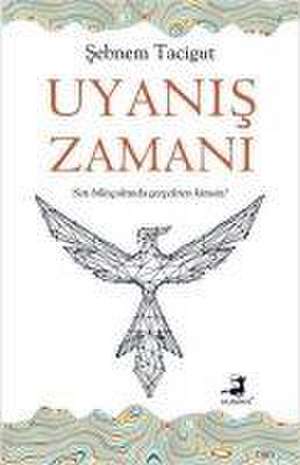 Uyanis Zamani de Sebnem Tacigut