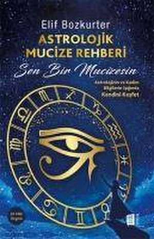 Astrolojik Mucize Rehberi - Sen Bir Mucizesin de Elif Bozkurter