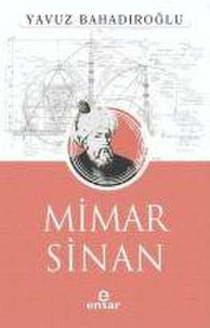Mimar Sinan de Yavuz Bahadiroglu
