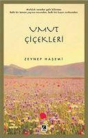 Umut Cicekleri de Zeynep Hasemi