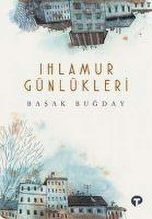 Ihlamur Günlükleri de Basak Bugday