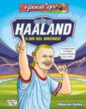 Erling Haaland - O Bir Gol Makinesi de Hüseyin Keles