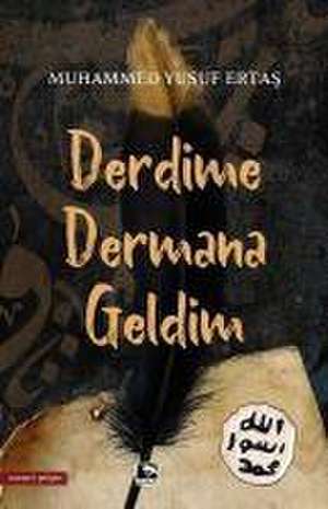 Derdime Dermana Geldim de Muhammed Yusuf Ertas