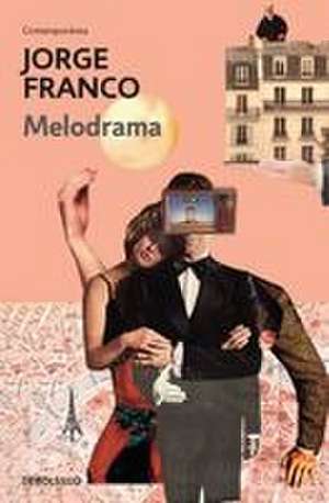 Melodrama (Spanish Edition) de Jorge Humberto Franco Ramos
