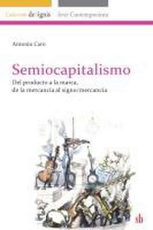 Caro, A: Semiocapitalismo