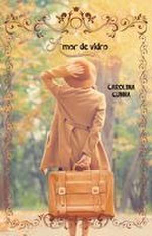 Amor de Vidro de Carolina Cunha