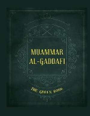 Gaddafi's "The Green Book" de Muammar Al-Gaddafi