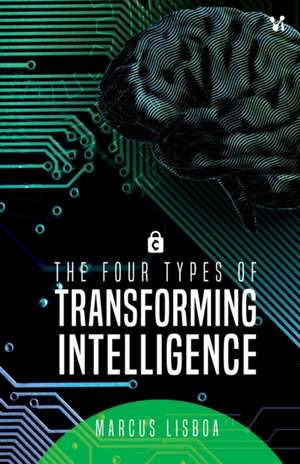 The four types of transforming intelligence de Marcos Lisboa