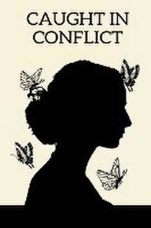 Caught in Conflict de Soudiya Qutab