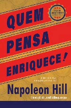 Quem pensa enriquece de Napoleon Hill