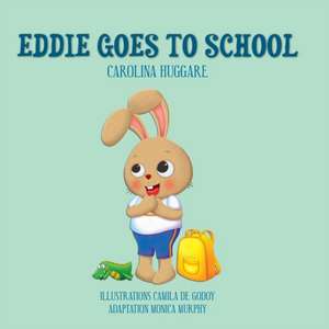 Eddie goes to school de Carolina Huggare